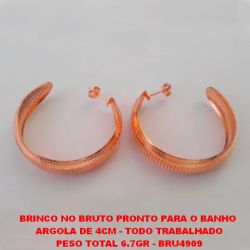 BRINCO NO BRUTO PRONTO PARA O BANHO  ARGOLA DE 4CM - TODO TRABALHADO PESO TOTAL 6.7GR - BRU4909