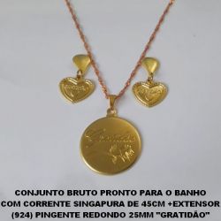 CONJUNTO BRUTO PRONTO PARA O BANHO COM CORRENTE SINGAPURA DE 45CM +EXTENSOR (924) PINGENTE REDONDO 25MM ''GRATIDÃO'' E BRINCO CORAÇ ''GRATIDÃO'' 16X13MM PESO TOTAL 7,2GR - BRU0148