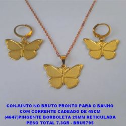 CONJUNTO NO BRUTO PRONTO PARA O BANHO COM CORRENTE CADEADO DE 45CM (4647)PINGENTE BORBOLETA 25MM RETICULADA PESO TOTAL 7.3GR - BRU5795