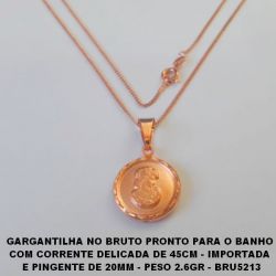 GARGANTILHA NO BRUTO PRONTO PARA O BANHO  COM CORRENTE DELICADA DE 45CM - IMPORTADA  E PINGENTE DE 20MM - PESO 2.6GR - BRU5213