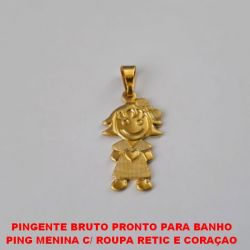PINGENTE BRUTO PRONTO PARA BANHO  PING MENINA C/ ROUPA RETIC E CORAÇAO  LISO 20MM (2003) - PESO 1,0GR - BRU1333
