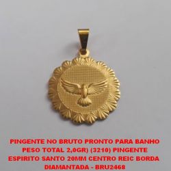 PINGENTE NO BRUTO PRONTO PARA BANHO PESO TOTAL 2,0GR) (3210) PINGENTE ESPIRITO SANTO 20MM CENTRO REIC BORDA  DIAMANTADA - BRU2468