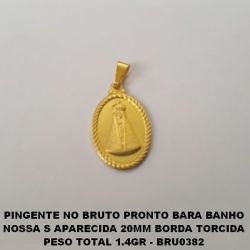 PINGENTE NO BRUTO PRONTO BARA BANHO(3708) NOSSA S APARECIDA 20MM BORDA TORCIDA PESO TOTAL 1.4GR - BRU0382
