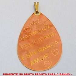 PINGENTE NO BRUTO PRONTO PARA O BANHO -  PINGENTE DE GOTA COM PALAVRAS  ''MOTIVACIONAIS'' - TAMANHO:4,7CM - PESO:2,8GR -  BRU4041