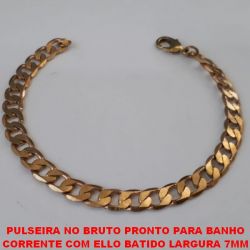 PULSEIRA NO BRUTO PRONTO PARA BANHO CORRENTE COM ELLO BATIDO LARGURA 7MM (XC0060) - TAMANHO 25CM - PESO 12,5GR - BRU3060