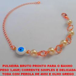 PULSEIRA BRUTO PRONTO PARA O BANHO  PESO 3,4GR) CORRENTE SIMPLES E DELICADA TODA COM PEROLA DE 4MM E OLHO GREGO DE 10MM - TAMANHO 20CM - BRU2198