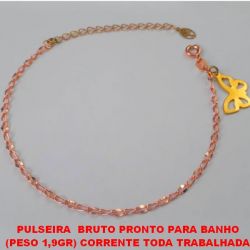 PULSEIRA  BRUTO PRONTO PARA BANHO (PESO 1,9GR) CORRENTE TODA TRABALHADA TAMANHO 18CM+EXTENSOR - BRU1213