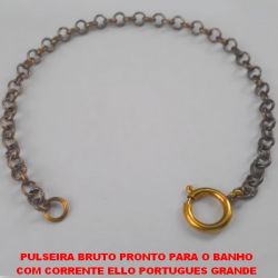 PULSEIRA BRUTO PRONTO PARA O BANHO COM CORRENTE ELLO PORTUGUES(LARGURA 4MM) GRANDE COM FECHO MOLA DE 12MM - PESO TOTAL 4,8GR - BRU4590