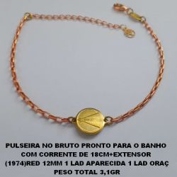 PULSEIRA NO BRUTO PRONTO PARA O BANHO  COM CORRENTE DE 18CM+EXTENSOR  (1974)RED 12MM 1 LAD APARECIDA 1 LAD ORAÇ PESO TOTAL 3,1GR BRU2695