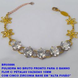 PULSEIRA NO BRUTO PRONTO PARA O BANHO  FLOR C/ PÉTALAS VAZADAS 15MM COM CINCO ZIRCONIA BASE EM ''ALTA FUSÃO''  DE 10X10MM - PESO 11GR - TAMANHO 19CM - BRU5086