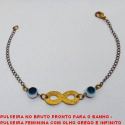 PULSEIRA NO BRUTO PRONTO PARA O BANHO -  PULSEIRA FEMININA COM OLHO GREGO E INFINITO  COM A FRASE '' AMOR ETERNO'' - LARGURA DO OLHO  6MM - TAMANHO:18,2CM - PESO:1,6GR - BRU3730