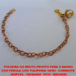 PULSEIRA NO BRUTO PRONTO PARA O VANHO COM PEROLA COM TULIPINHA 10MM - CORRENTE  SIMPLES - TAMANHO 18CM - BRU4449