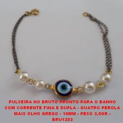 PULSEIRA NO BRUTO PRONTO PARA O BANHO COM CORRENTE FINA E DUPLA - QUATRO PEROLA MAIS OLHO GREGO - 10MM - PESO 3,0GR - BRU1203