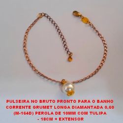 PULSEIRA NO BRUTO PRONTO PARA O BANHO CORRENTE GRUMET LONGA DIAMANTADA 0,60 (M-164D) PEROLA DE 10MM COM TULIPA  - 18CM + EXTENSOR PESO 2,9GR - BRU863