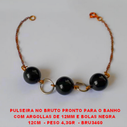 PULSEIRA NO BRUTO PRONTO PARA O BANHO COM ARGOLLAS DE 12MM E BOLAS NEGRA  12CM  - PESO 4,3GR  - BRU3460