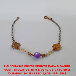 PULSEIRA NO BRUTO PRONTO PARA O BANHO COM PEROLAS DE 4MM E OLHO DE GATO 8MM TAMANHO 20CM - PESO 2,6GR - BRU2564