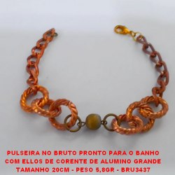 PULSEIRA NO BRUTO PRONTO PARA O BANHO COM ELLOS DE CORENTE DE ALUMINO GRANDE TAMANHO 20CM - PESO 5,8GR - BRU3437