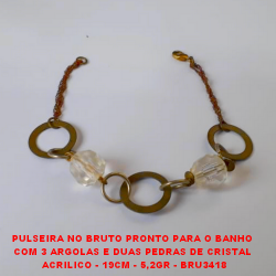 PULSEIRA NO BRUTO PRONTO PARA O BANHO  COM 3 ARGOLAS E DUAS PEDRAS DE CRISTAL  ACRILICO - 19CM - 5,2GR - BRU3418