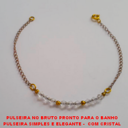 PULSEIRA NO BRUTO PRONTO PARA O BANHO PULSEIRA SIMPLES E DELICADA -  COM CRISTAL TAMANHO 18CM - 1,2GR - BRU1588
