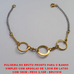PULSEIRA NO BRUTO PRONTO PARA O BANHO  SIMPLES COM ARGOLAS DE 1,5CM EM LATÃO COM 18CM - PESO 2,1GR - BRU1918