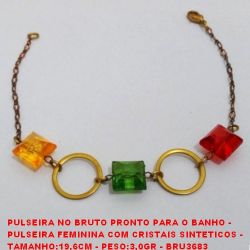 PULSEIRA NO BRUTO PRONTO PARA O BANHO -  PULSEIRA FEMININA COM CRISTAIS SINTETICOS -  TAMANHO:19,6CM - PESO:3,0GR - BRU3683