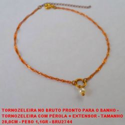 TORNOZELEIRA NO BRUTO PRONTO PARA O BANHO -  TORNOZELEIRA COM PÉROLA + EXTENSOR - TAMANHO  28,0CM - PESO 1,1GR - BRU2744