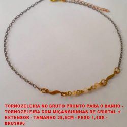 TORNOZELEIRA NO BRUTO PRONTO PARA O BANHO -  TORNOZELEIRA COM MIÇANGUINHAS DE CRISTAL +  EXTENSOR - TAMANHO 28,5CM - PESO 1,1GR -  BRU3095