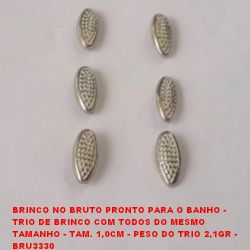 BRINCO NO BRUTO PRONTO PARA O BANHO -  TRIO DE BRINCO COM TODOS DO MESMO  TAMANHO - TAM. 1,0CM - PESO DO TRIO 2,1GR -  BRU3330