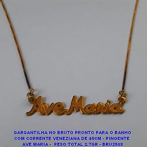 GARGANTILHA NO BRUTO PRONTO PARA O BANHO COM CORRENTE VENEZIANA DE 45CM - PINGENTE  AVE MARIA -  PESO TOTAL 2.7GR - BRU2568