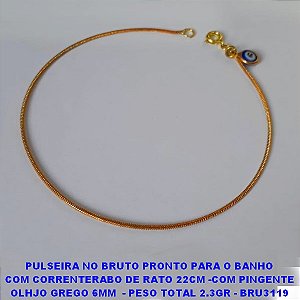 PULSEIRA NO BRUTO PRONTO PARA O BANHO COM CORRENTERABO DE RATO 22CM -COM PINGENTE OLHJO GREGO 6MM  - PESO TOTAL 2.3GR - BRU3119