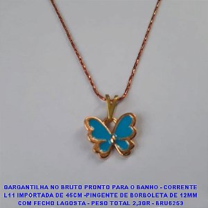 GARGANTILHA NO BRUTO PRONTO PARA O BANHO - CORRENTE L11 IMPORTADA DE 45CM -PINGENTE DE BORBOLETA DE 12MM COM FECHO LAGOSTA - PESO TOTAL 2,3GR - BRU6253