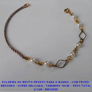 PULSEIRA NO BRUTO PRONTO PARA O BANHO - COM FECHO  REDONDO - SUPER DELICADA - TAMANHO 18CM -  PESO TOTAL 2.1GR - BRU3035