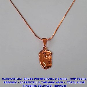 GARGANTILHA  BRUTO PRONTO PARA O BANHO - COM FECHO  REDONDO - CORRENTE L11 TAMANHO 45CM - PESO TOTAL 4.2GR  PINGENTE DELICADO - BRU6289 ***