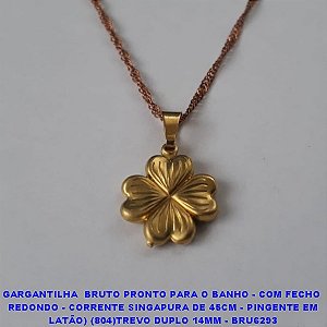 GARGANTILHA  BRUTO PRONTO PARA O BANHO - COM FECHO  REDONDO - CORRENTE SINGAPURA DE 45CM - PINGENTE EM LATÃO) (804)TREVO DUPLO 14MM - BRU6293