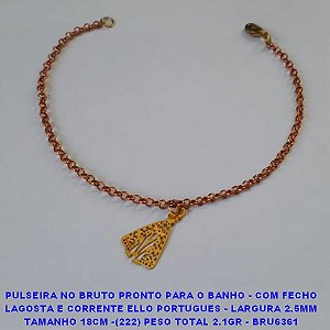 PULSEIRA NO BRUTO PRONTO PARA O BANHO - COM FECHO LAGOSTA E CORRENTE ELLO PORTUGUES - LARGURA 2.5MM TAMANHO 18CM -(222) PESO TOTAL 2.1GR - BRU6361