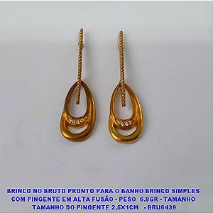 BRINCO NO BRUTO PRONTO PARA O BANHO BRINCO SIMPLES  COM PINGENTE EM ALTA FUSÃO - PESO  5.8GR - TAMANHO  TAMANHO DO PINGENTE 2,5X1CM   - BRU6439 ***