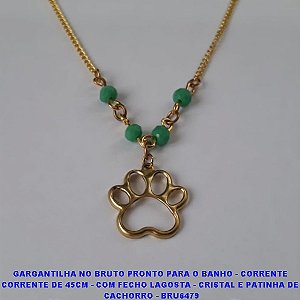 GARGANTILHA NO BRUTO PRONTO PARA O BANHO - CORRENTE DELICADA COM CORRENTE DE 45CM - COM FECHO LAGOSTA - CRISTAL E PATINHA DE  CACHORRO - BRU6480