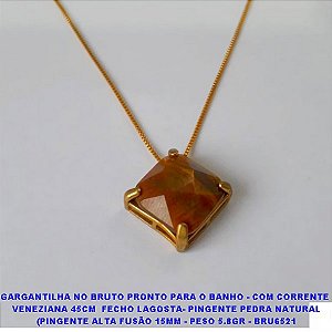 GARGANTILHA NO BRUTO PRONTO PARA O BANHO - COM CORRENTE  VENEZIANA 45CM  FECHO LAGOSTA- PINGENTE PEDRA NATURAL (PINGENTE ALTA FUSÃO 15MM - PESO 5.8GR - BRU6521