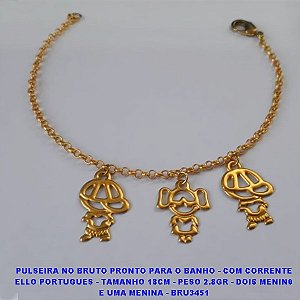 PPULSEIRA NO BRUTO PRONTO PARA O BANHO - COM CORRENTE ELLO PORTUGUES - TAMANHO 18CM - PESO 2.8GR - DOIS MENIN0 E UMA MENINA - BRU3451