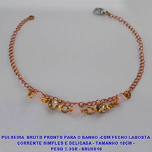 PULSEIRA  BRUTO PRONTO PARA O BANHO -COM FECHO LAGOSTA CORRENTE SIMPLES E DELICADA - TAMANHO 18CM -  PESO 2.3GR - BRU6616