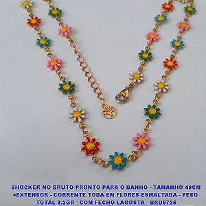 SHOCKER NO BRUTO PRONTO PARA O BANHO - TAMANHO 40CM +EXTENSOR - CORRENTE TODA EM FLORES ESMALTADA - PESO TOTAL 8.2GR COM FECHO LAGOSTA - BRU6726