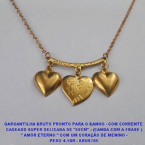 GARGANTILHA BRUTO PRONTO PARA O BANHO - COM CORRENTE  CADEADO SUPER DELICADA DE "50CM" - (CANGA COM A FRASE )  " AMOR ETERNO " COM UM CORAÇÃO DE MENINO -  PESO 4.1GR - BRU6765