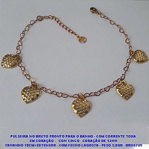 PULSEIRA NO BRUTO PRONTO PARA O BANHO - COM CORRENTE TODA  EM CORAÇÃO -   COM CINCO   CORAÇÃO DE 12MM TAMANHO 18CM+EXTENSOR - COM FECHO LAGOSTA - PESO 2.8GR - BRU6709