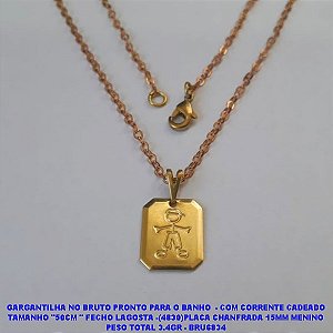 GARGANTILHA NO BRUTO PRONTO PARA O BANHO  - COM CORRENTE CADEADO TAMANHO "50CM " COM FECHO LAGOSTA -(4830)PLACA CHANFRADA 15MM MENINO PESO TOTAL 3.4GR - BRU6834