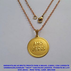 GARGANTILHA NO BRUTO PRONTO PARA O BANHO -(CAROL) COM CORRENTE  CADEADO(DELICADA)DE ""50CM"" COM FECHO LAGOSTA - PINGENTE DE 2.CM AMO JESUS -  PESO TOTAL 3.8GR - BRU3009