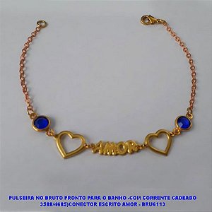PULSEIRA NO BRUTO PRONTO PARA O BANHO -COM CORRENTE CADEADO 3588/4685)CONECTOR ESCRITO AMOR - BRU6113