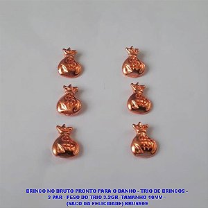 BRINCO NO BRUTO PRONTO PARA O BANHO - TRIO DE BRINCOS -  3 PAR - PESO DO TRIO 3.3GR -TAMANHO 10MM -  (SACO DA FELICIDADE) BRU6959