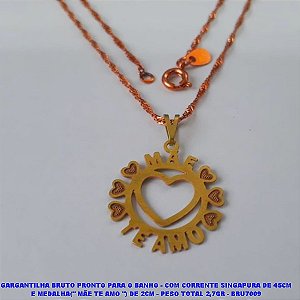GARGANTILHA BRUTO PRONTO PARA O BANHO(CX105) - COM CORRENTE SINGAPURA DE 45CM E MEDALHA(" MÃE TE AMO ") DE 2CM - PESO TOTAL 2,7GR - BRU7009