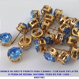 BRINCO NO BRUTO PRONTO PARA O BANHO - COM BASE EM LATÃO E PEDRA DE RESINA 10X10MM - PESO DO PAR 1.8GR - BRU7002