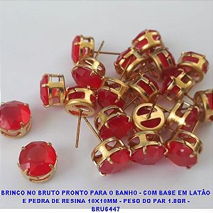 BRINCO NO BRUTO PRONTO PARA O BANHO - COM BASE EM LATÃO E PEDRA DE RESINA 10X10MM - PESO DO PAR 1.8GR - BRU6447